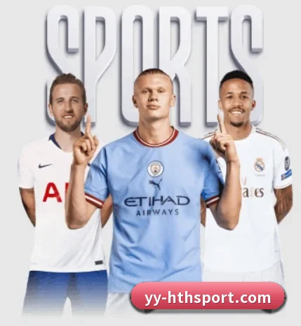 五大体育板块覆盖,从比分到直播全覆盖(hth)